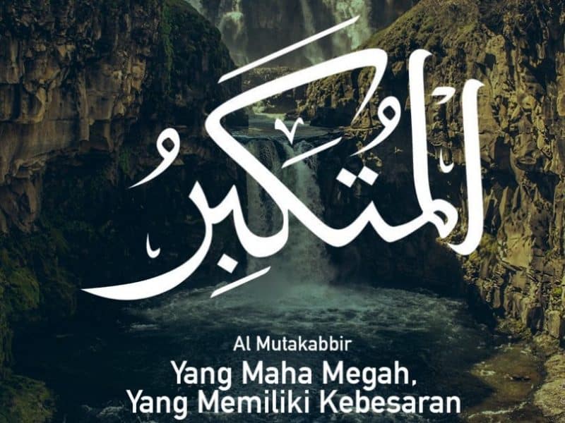 Al Mutakabbir Yang Maha Megah, Yang Memiliki Kebesaran
