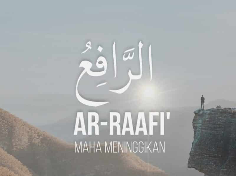 Ar Raafi’ Yang Maha Meninggikan